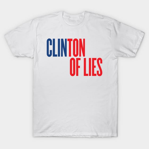 Clinton of Lies T-Shirt by VetoTheVote